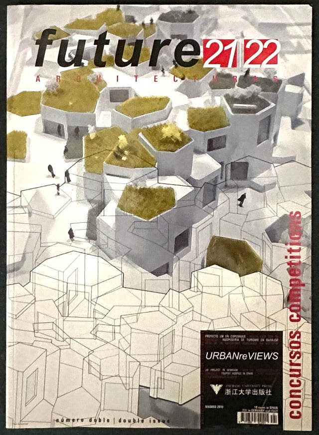 Future Architectures 21 22 Shanghai expo2010 二零一零 世博会 上海