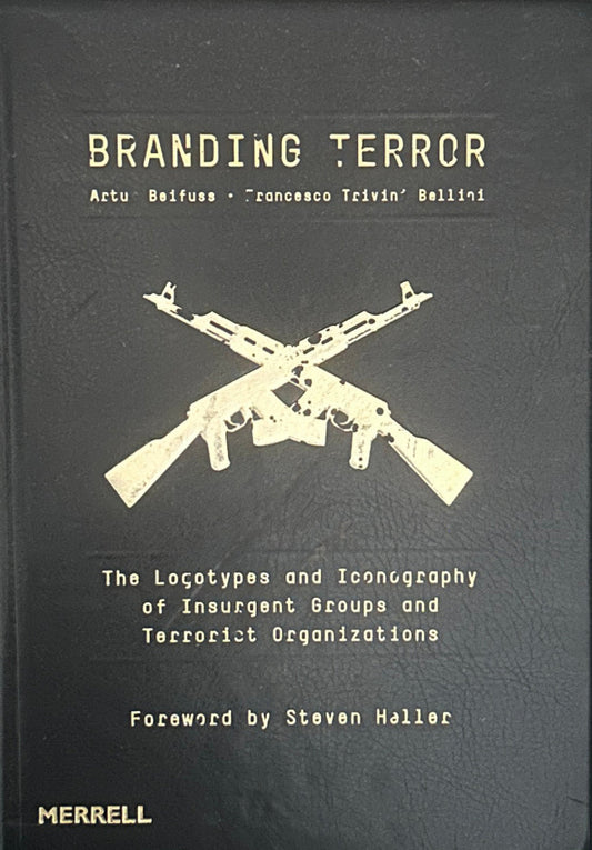 Branding Terror: The Logotypes and Iconography of Insurgent Groups and Terrorist Organizations