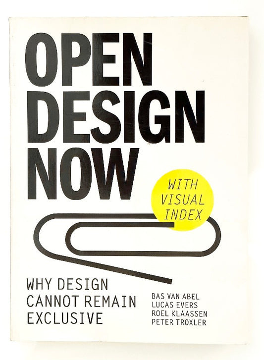 Open Design Now: Why Design Cannot Remain Exclusive