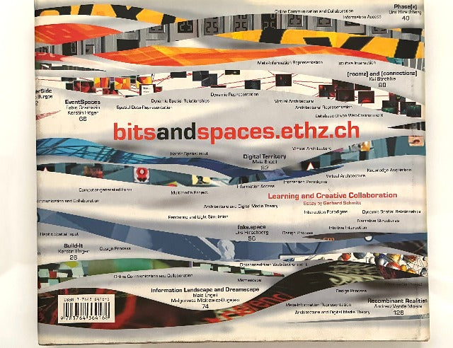 Bits and Spaces: Architecture and Computing for Physical, Virtual, Hybrid Realms : 33 Projects by Architecture and Caad, Eth Zurich