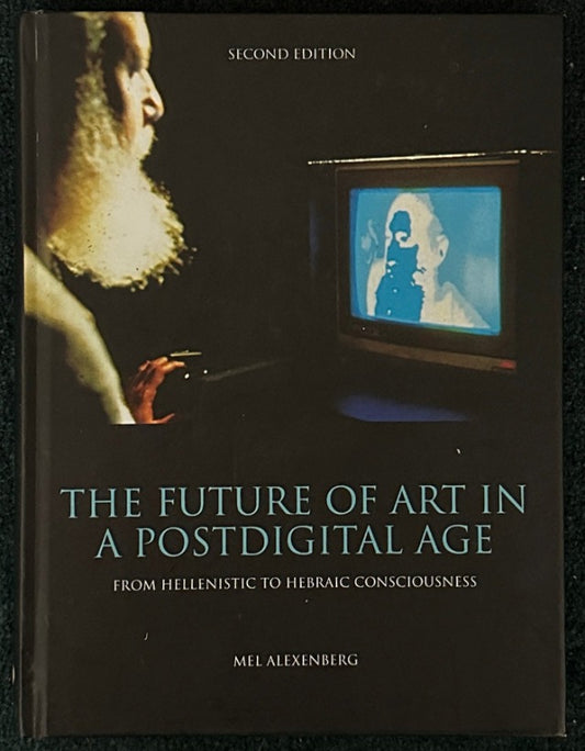 The Future of Art in a Postdigital Age: From Hellenistic to Hebraic Consciousness