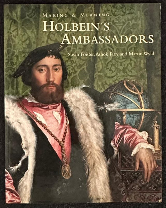 Holbein's Ambassadors: Making and Meaning