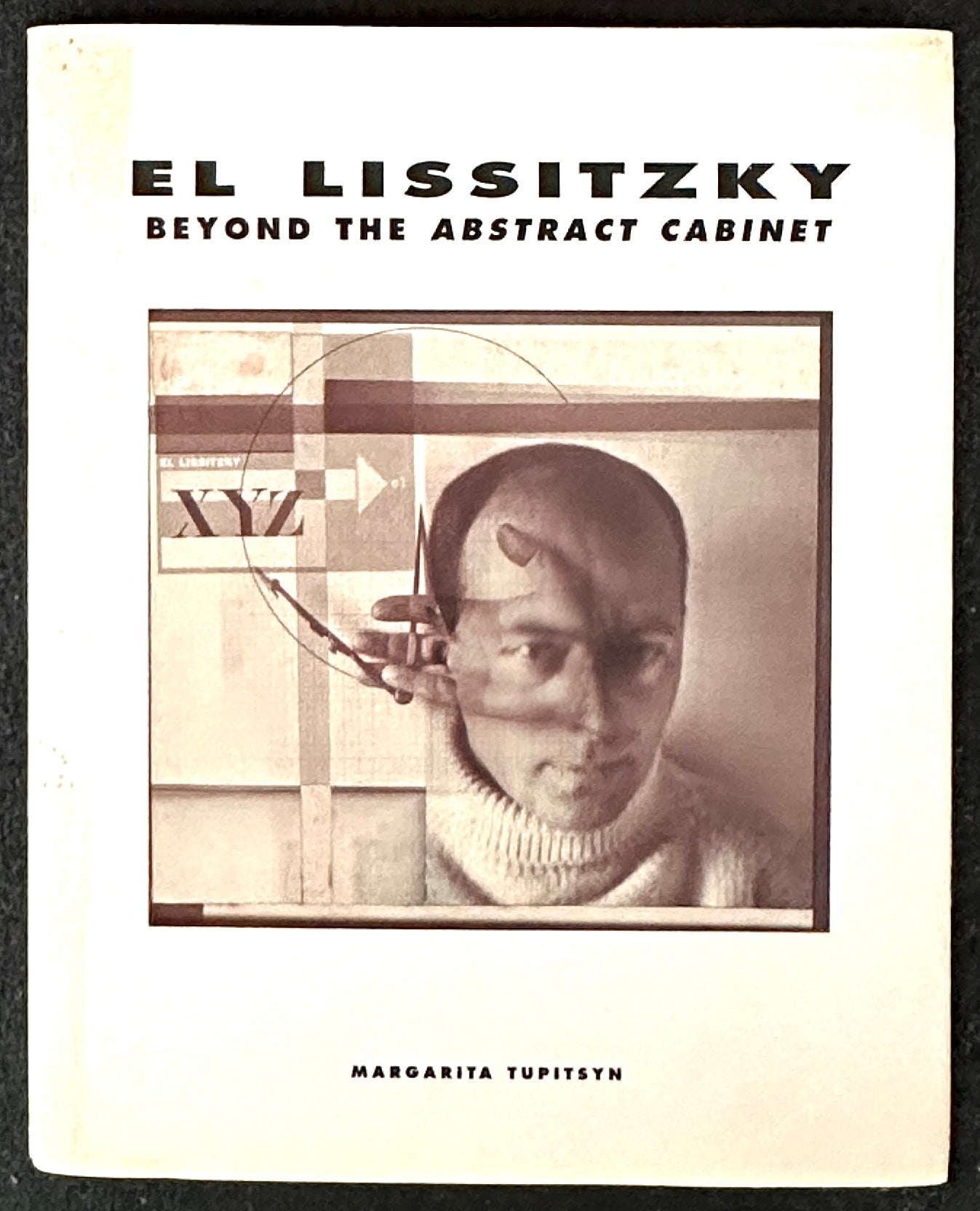 El Lissitzky: Beyond the Abstract Cabinet: Photography, Design, Collaboration