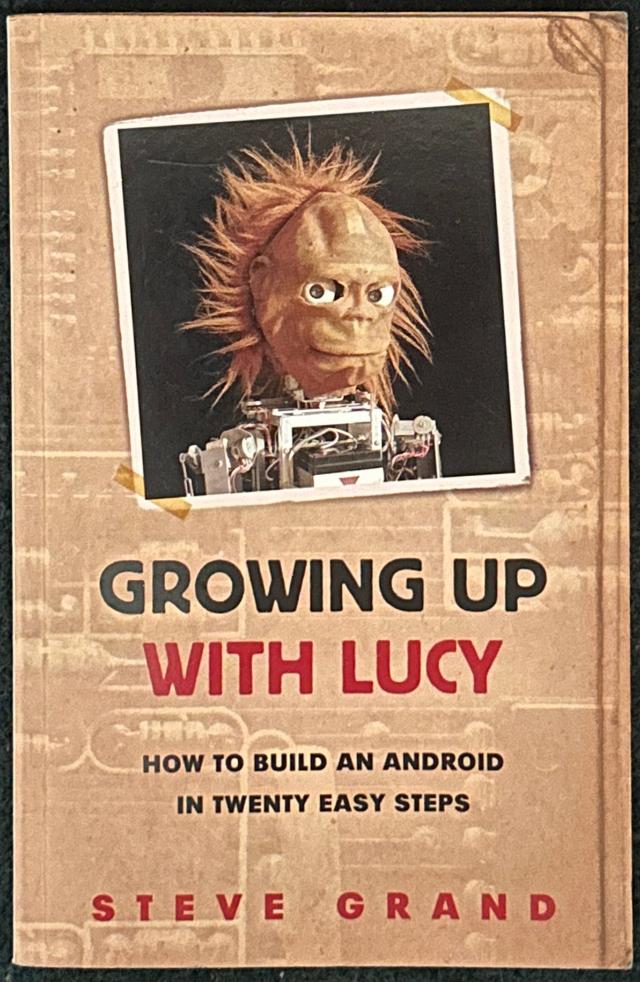 Growing Up with Lucy : How to Build and Android in Twenty Easy Steps