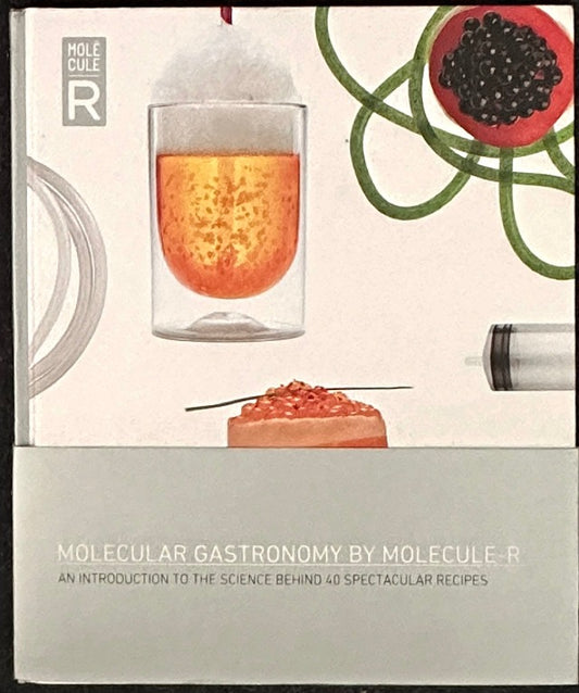 Molecular Gastronomy By Molecule-R: An Introduction to the Science Behind 40 Spectacular Recipes