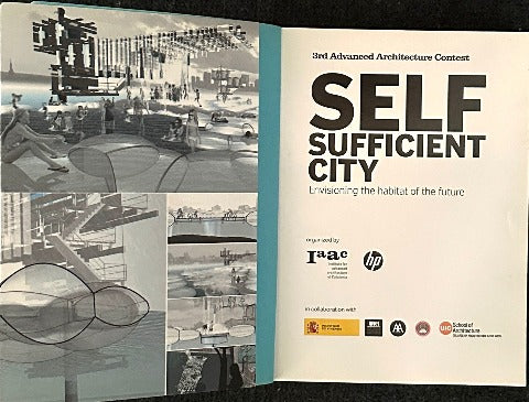 Self Sufficient City: Envisioning the Habitat of the Future: 3rd Advanced Architecture