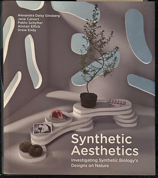 Synthetic Aesthetics: Investigating Synthetic Biology's Designs on Nature